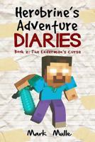 Herobrine's Adventure Diaries (Book 2): The Enderman's Curse 1535349484 Book Cover