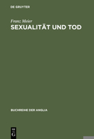 Sexualit�t Und Tod: Eine Themenverkn�pfung in Der Englischen Schauer- Und Sensationsliteratur Und Ihrem Soziokulturellen Kontext (1764-1897) 3484421363 Book Cover