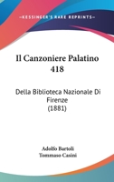 Il canzoniere Palatino 418 della Biblioteca nazionale di Firenze 1287519636 Book Cover