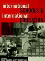 International Schools and International Education: Improving Teaching, Management and Quality 074943368X Book Cover