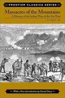 Massacres of the Mountains: A History of the Indian Wars of the Far West (Frontier Classics) B001G3J0MY Book Cover