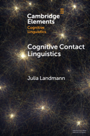 Cognitive Contact Linguistics (Elements in Cognitive Linguistics) 1009588109 Book Cover