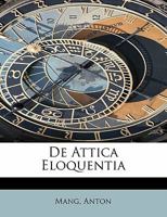 De Attica Eloquentia 1241671141 Book Cover