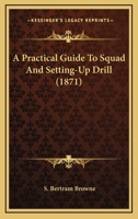 A Practical Guide to Squad and Setting-Up Drill 1295280663 Book Cover