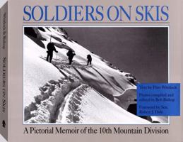 Soldiers On Skis: A Pictorial Memoir Of The 10th Mountain Division 0873646762 Book Cover