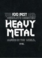 The 100 Best and Absolute Greatest Heavy Metal Albums in the World. Ever. 9185869651 Book Cover