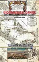 Biografía del Caribe: Visión Histórica de la Importancia Geopolítica del Mar Caribe (Spanish Edition) 153805924X Book Cover