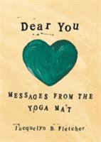 Dear You: Messages from the Yoga Mat 1941933092 Book Cover