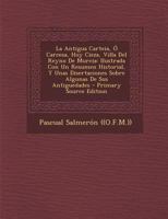 La Antigua Carteia, � Carcesa, Hoy Cieza, Villa Del Reyno De Murcia: Ilustrada Con Un Resumen Historial, Y Unas Disertaciones Sobre Algunas De Sus Antiguedades 1019307293 Book Cover