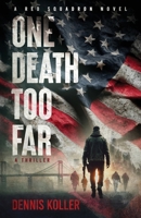 One Death Too Far: A Thriller (A Red Squadron Novel) 1967213011 Book Cover