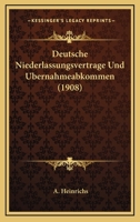 Deutsche Niederlassungsvertrage Und Ubernahmeabkommen (1908) 1145098371 Book Cover