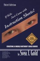 If Kids Just Came With Instruction Sheets: Creating a World Without        Child Abuse 0976454319 Book Cover