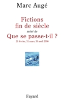 Fictions de siècel suivi de Que se passe-t-il ?: 29 février, 31 mars, 30 avril 2000 (Histoire de la Pensée) 2213607885 Book Cover