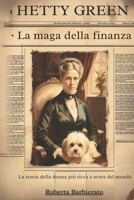 Hetty Green: La maga della finanza (Italian Edition) B0FFSGWW18 Book Cover