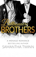 BILLIONAIRE BROTHERS: A MFM MENAGE ROMANCE 1698465602 Book Cover