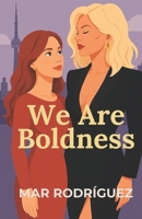 We Are Boldness: A Sapphic Age-Gap Romance B0DPM5QDTF Book Cover
