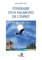 Itinéraire d'un vagabond de l'esprit: De l'Orient à l'Occident B0DBQ3Y4FD Book Cover
