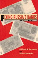 Fixing Russia's Banks: A Proposal For Growth 0817995722 Book Cover
