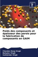 Poids des composants et épaisseur des parois pour la fabrication de composants en GAIM (French Edition) 6206960307 Book Cover