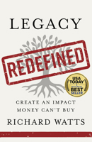 Legacy Redefined: Create an Impact Money Can’t Buy B0GMRFB3ZP Book Cover
