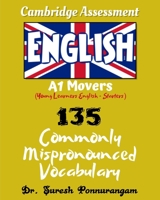 Cambridge Assessment English - A1 Movers - 135 Commonly Mispronounced Vocabulary B08MV1HNPC Book Cover