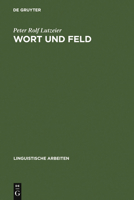 Wort Und Feld: Wortsemantische Fragestellungen Mit Besonderer Bercksichtigung Des Wortfeldbegriffes 3484301031 Book Cover