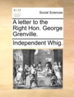 A letter to the Right Hon. George Grenville. 1140689630 Book Cover