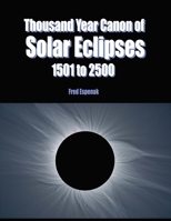 Thousand Year Canon of Solar Eclipses 1501 to 2500 1941983006 Book Cover