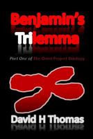 Benjamin's Trilemma: Part One of The Omni Project Duology 1533302286 Book Cover