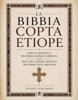 La Bibbia Copta Etiope: Scritti Apocrifi E Deuterocanonici Completi, Con Testi Del Canone Antico E Dei Primi Testi Cristiani (Italian Edition) B0GZZ54HP5 Book Cover