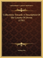 Collections Towards A Description Of The County Of Devon 1165386895 Book Cover