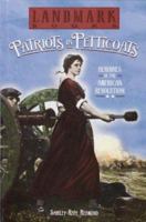 Patriots in Petticoats: Heroines of the American Revolution 0375823581 Book Cover