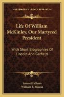 Life of William McKinley our Martyred President 1117903206 Book Cover