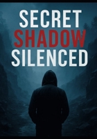 Secret Shadow Silenced B0FPQGXQ9H Book Cover