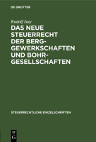 Das neue Steuerrecht der Berggewerkschaften und Bohrgesellschaften 3112513738 Book Cover