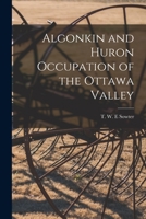 Algonkin and Huron Occupation of the Ottawa Valley 1014482909 Book Cover