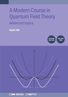 A Modern Course in Quantum Field Theory Second Edition, Volume 2: Advanced Topics 0750358351 Book Cover