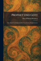Prophet Und Gott: Eine Studie Zur Religiosität Des Vorexilischen Prophetentums (German Edition) 1025931017 Book Cover