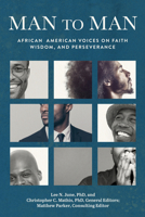 Man to Man: African American Voices on Faith, Wisdom, and Perseverance 164070292X Book Cover