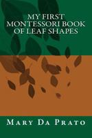 My First Montessori Book of Leaf Shapes 1484176871 Book Cover