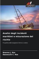 Analisi degli incidenti marittimi e misurazione del rischio: Prospettiva della navigazione interna e costiera 6206379426 Book Cover