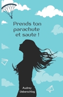 Prends ton parachute et saute ! (French Edition) 2839937670 Book Cover