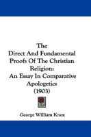 The direct and fundamental proofs of the Christian religion an essay in comparative apologetics base 1437292577 Book Cover