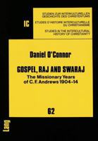 Gospel, Raj, and Swaraj: The Missionary Years of C.F. Andrews, 1904-14 (Studien Zur Interkulturellen Geschichte Des Christentums) 3631420552 Book Cover