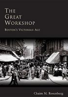 The Great Workshop: Boston's Victorian (Making of America) 0738524689 Book Cover