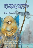 THE MAGIC PENDANT - EL PÉNDULO MÁGICO: Bilingual Book 1 - Libro Bilingüe 1 B0DQHC4PFM Book Cover