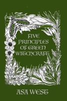 Five Principles of Green Witchcraft 173255238X Book Cover
