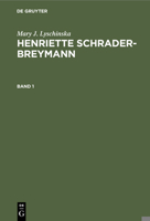 Mary J. Lyschinska: Henriette Schrader-Breymann. Band 1 3112354133 Book Cover