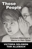 Those People: Outsiders Welcomed to Manna on Main Street 0741453754 Book Cover