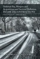 Deferred Pay, Mergers and Acquisitions and Sectoral Deflation, Frame Deconstructions: Emails from 2011 Through 2013 1493165674 Book Cover